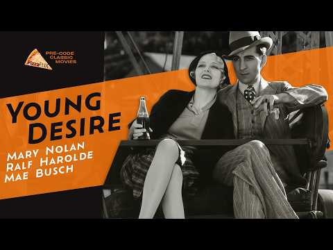 Young Desire (1930): Exploring the Pre-Code Romantic Drama