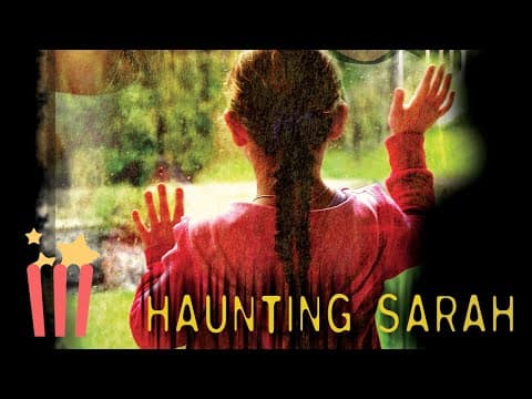 Haunting Sarah | Full Supernatural Horror Movie