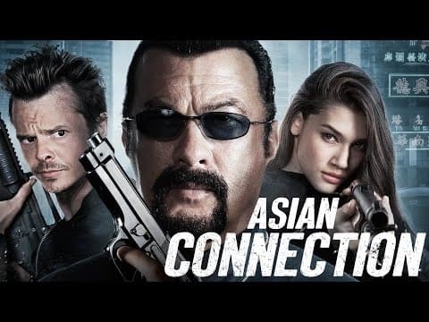 Asian Connection Film Complet Action Steven Seagal