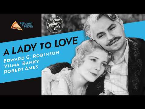 A Lady to Love (1930) - Edward G. Robinson & Vilma Banky Classic Film