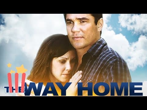 The Way Home | Full Inspirational Drama Movie