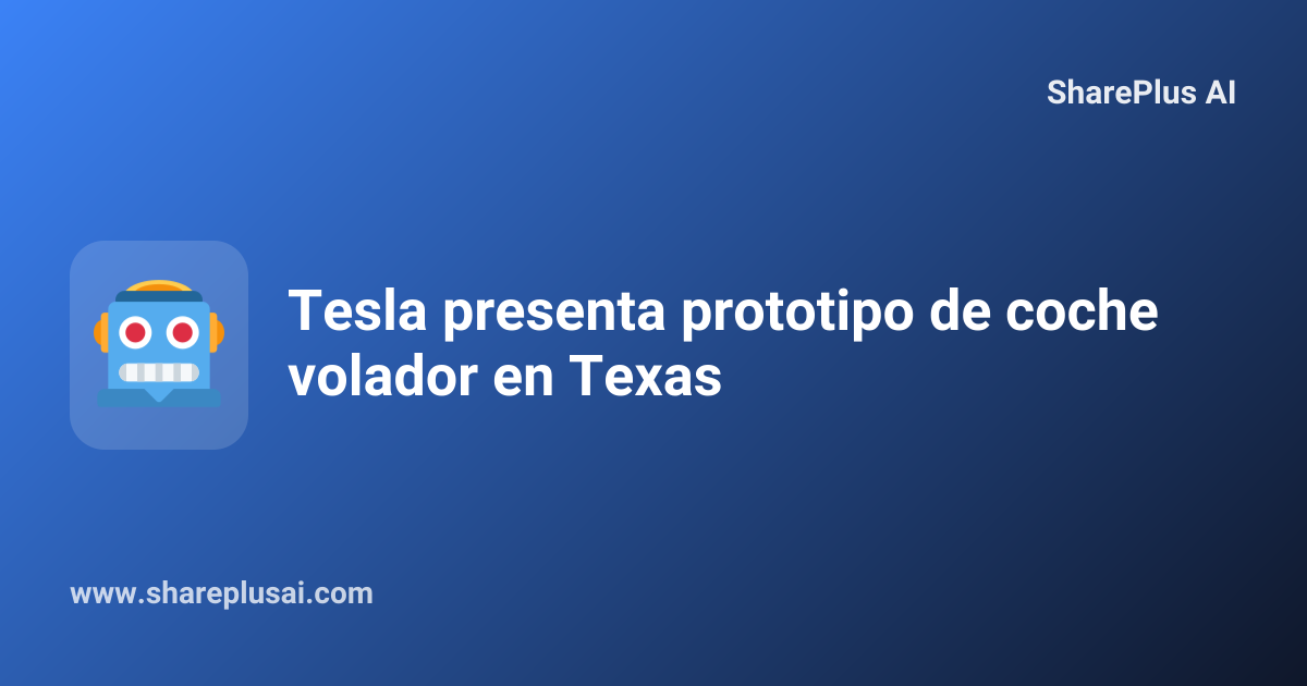 Tesla presenta prototipo de coche volador en Texas